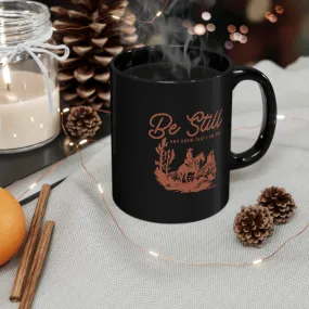 Be Still 11oz Black Mug