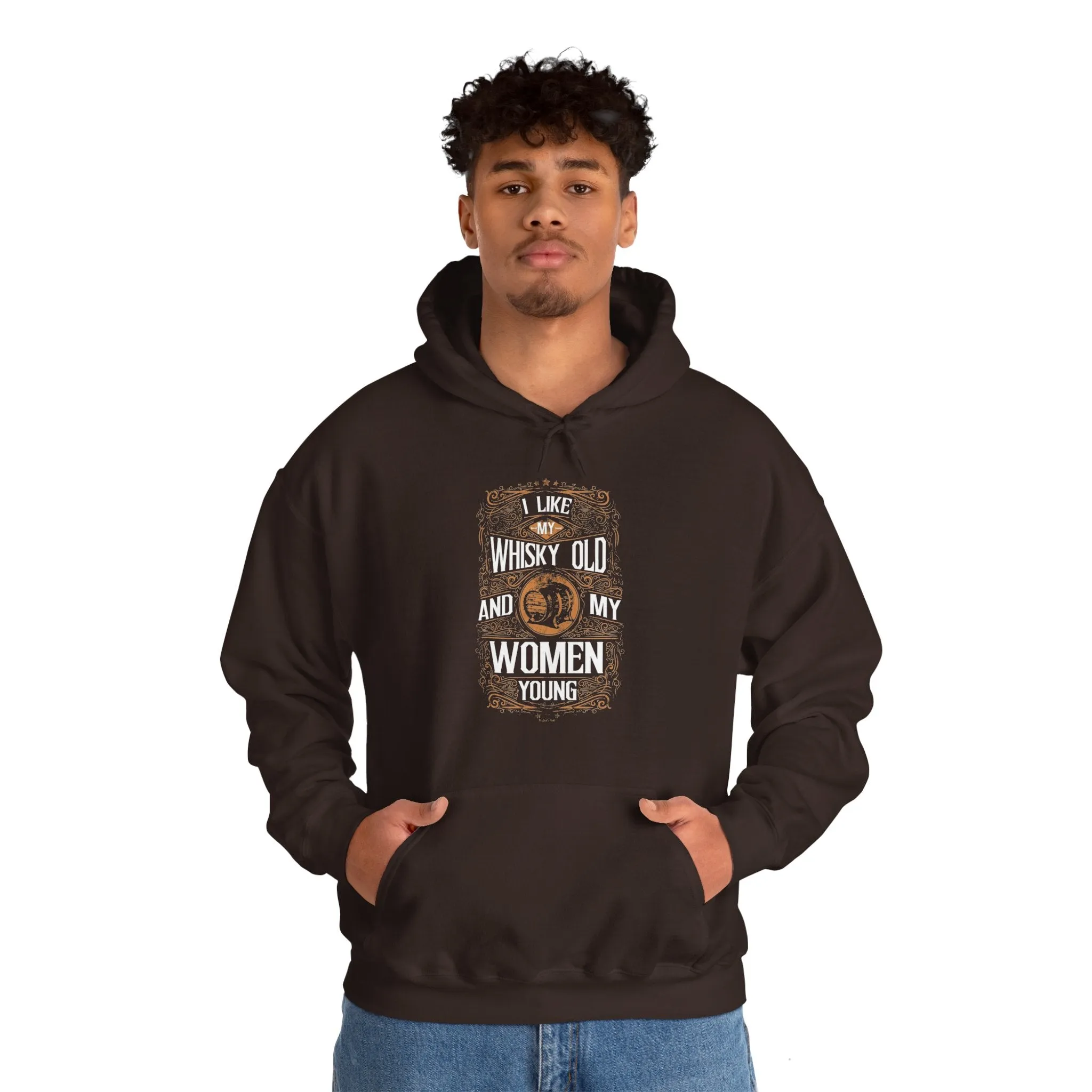 I Like My Whiskey Old and My Women Young Hooded Sweatshirt