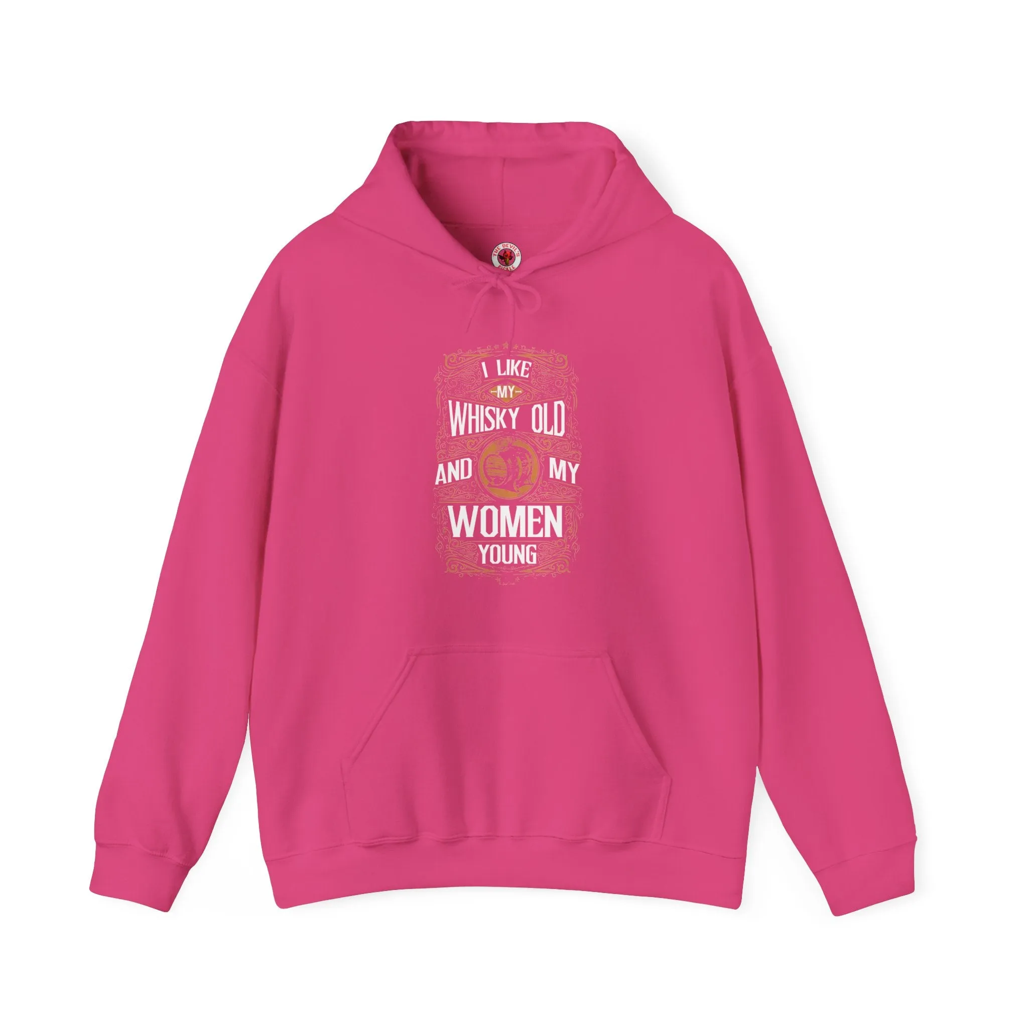 I Like My Whiskey Old and My Women Young Hooded Sweatshirt