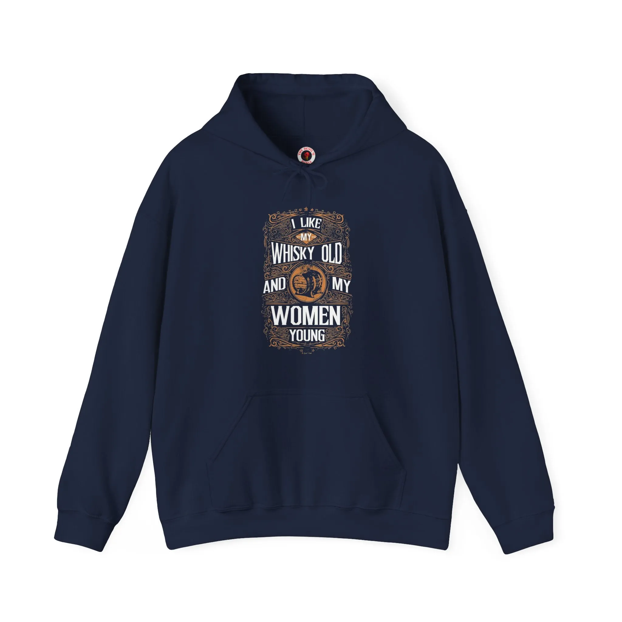 I Like My Whiskey Old and My Women Young Hooded Sweatshirt